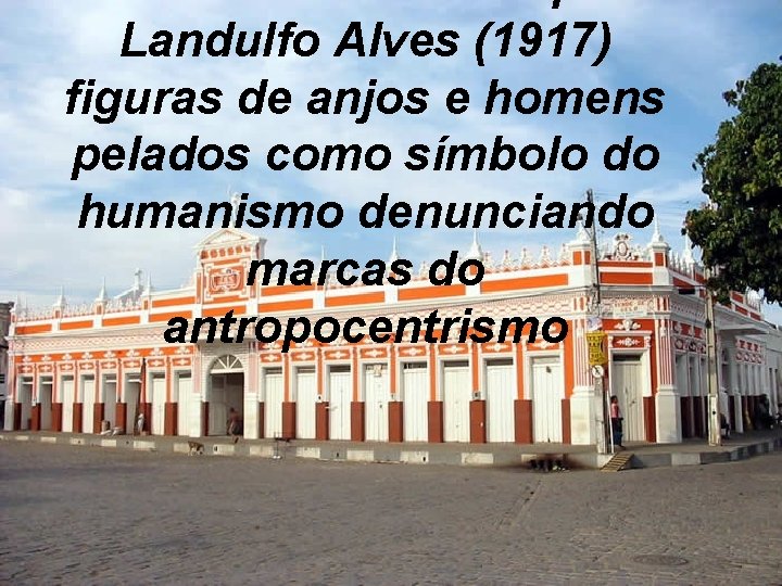 Landulfo Alves (1917) figuras de anjos e homens pelados como símbolo do humanismo denunciando