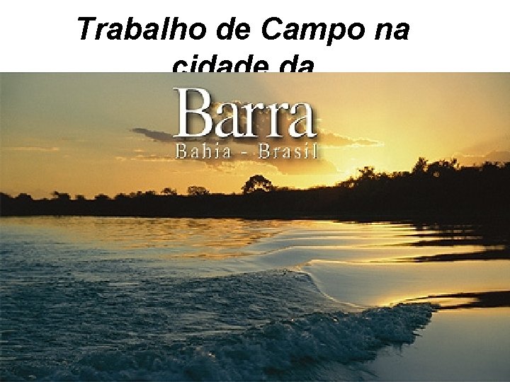 Trabalho de Campo na cidade da 