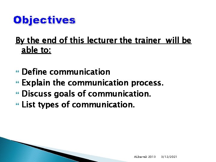 Objectives By the end of this lecturer the trainer will be able to: Define