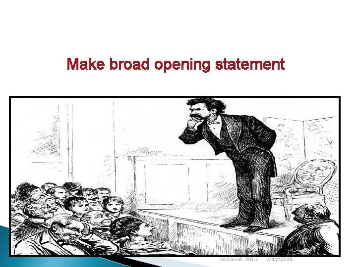 Make broad opening statement ALbarrak 2013 3/12/2021 
