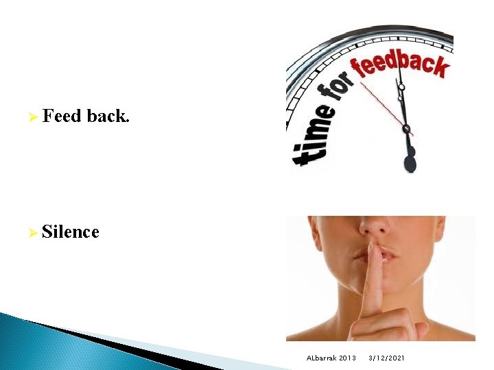 Ø Feed back. Ø Silence ALbarrak 2013 3/12/2021 
