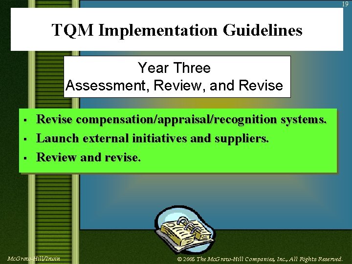 19 TQM Implementation Guidelines Year Three Assessment, Review, and Revise § § § Revise