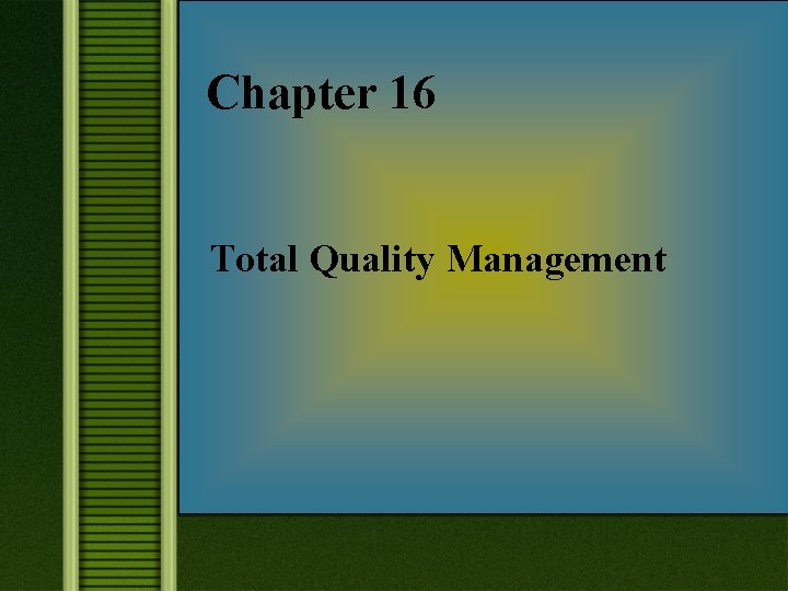 Chapter 16 Total Quality Management 