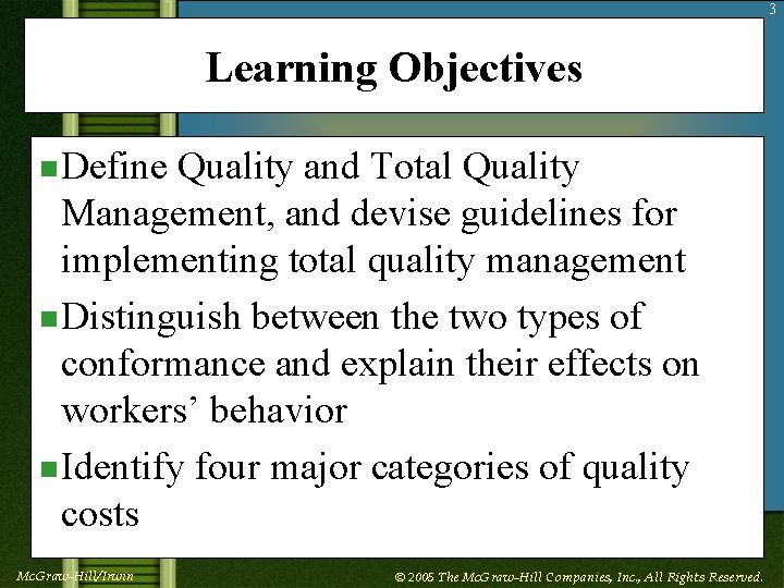 3 Learning Objectives n Define Quality and Total Quality Management, and devise guidelines for