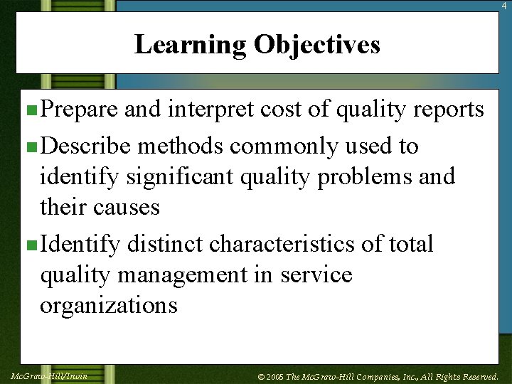 4 Learning Objectives n Prepare and interpret cost of quality reports n Describe methods