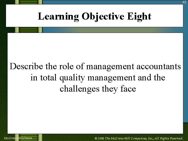 48 Learning Objective Eight Describe the role of management accountants in total quality management