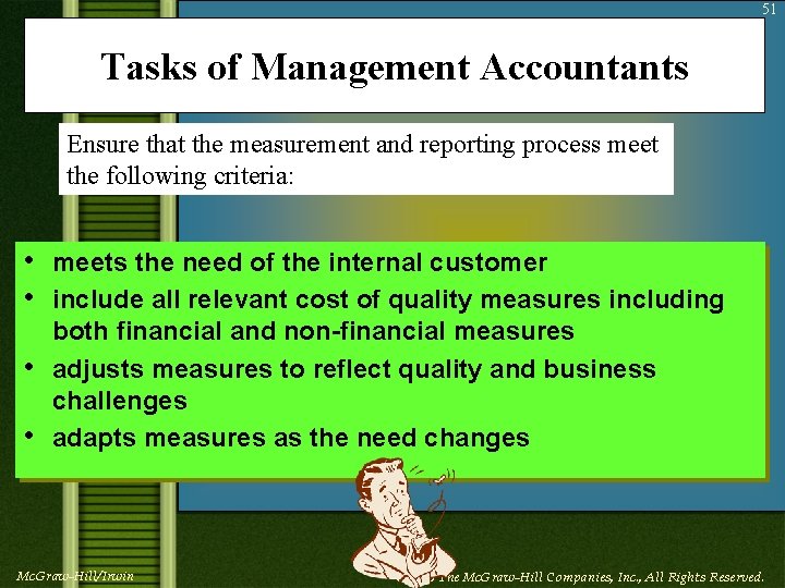 51 Tasks of Management Accountants Ensure that the measurement and reporting process meet the