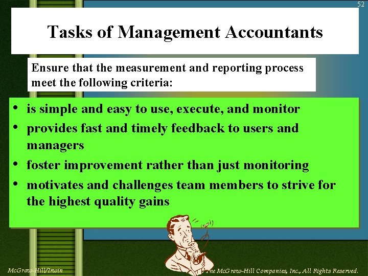 52 Tasks of Management Accountants Ensure that the measurement and reporting process meet the