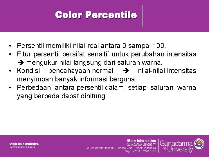 Color Percentile • Persentil memiliki nilai real antara 0 sampai 100. • Fitur persentil Color Percentile • Persentil memiliki nilai real antara 0 sampai 100. • Fitur persentil