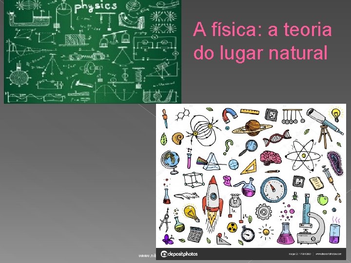 A física: a teoria do lugar natural www. nilson. pro. br 3/12/2021 12 A física: a teoria do lugar natural www. nilson. pro. br 3/12/2021 12
