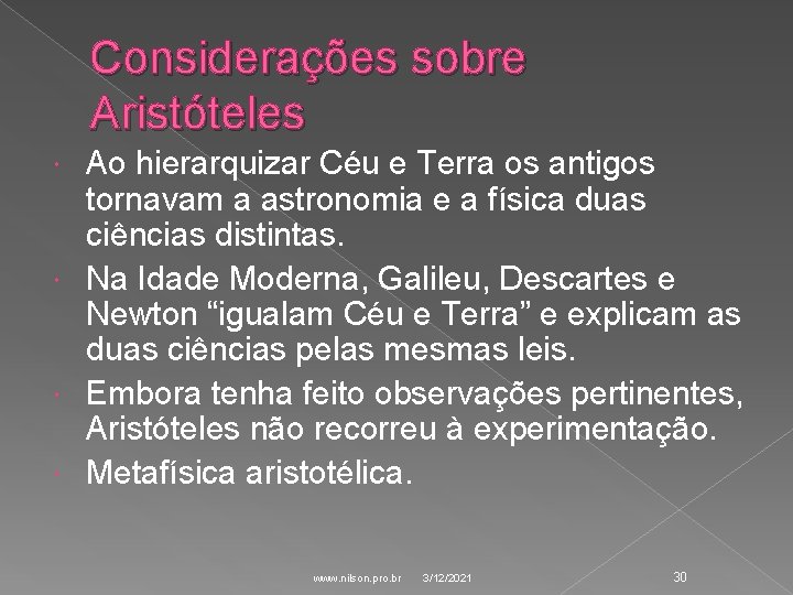 Considerações sobre Aristóteles Ao hierarquizar Céu e Terra os antigos tornavam a astronomia e Considerações sobre Aristóteles Ao hierarquizar Céu e Terra os antigos tornavam a astronomia e