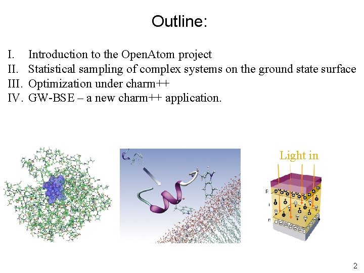Outline: I. III. IV. Introduction to the Open. Atom project Statistical sampling of complex Outline: I. III. IV. Introduction to the Open. Atom project Statistical sampling of complex