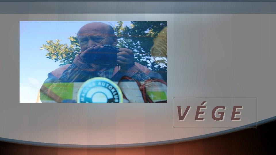 V É G E V É G E