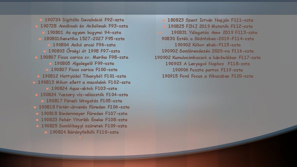 190724 Digitális Devalváció F 92 -szta 190728 Annáknak és Anikóknak F 93 -szta 190801 190724 Digitális Devalváció F 92 -szta 190728 Annáknak és Anikóknak F 93 -szta 190801