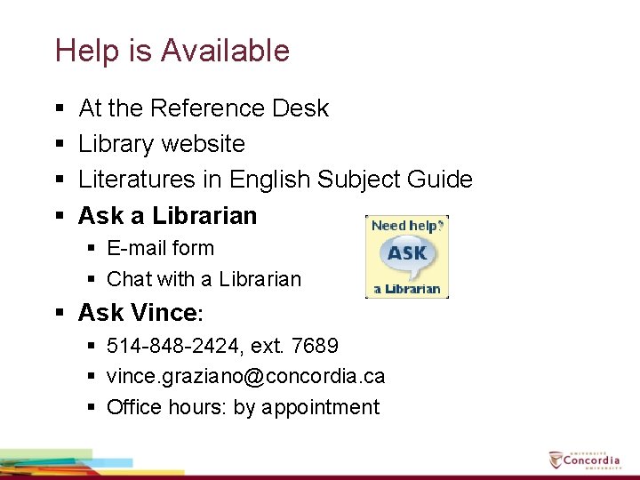 Help is Available § § At the Reference Desk Library website Literatures in English