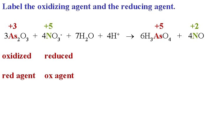 Label the oxidizing agent and the reducing agent. +3 +5 +5 +2 3 As