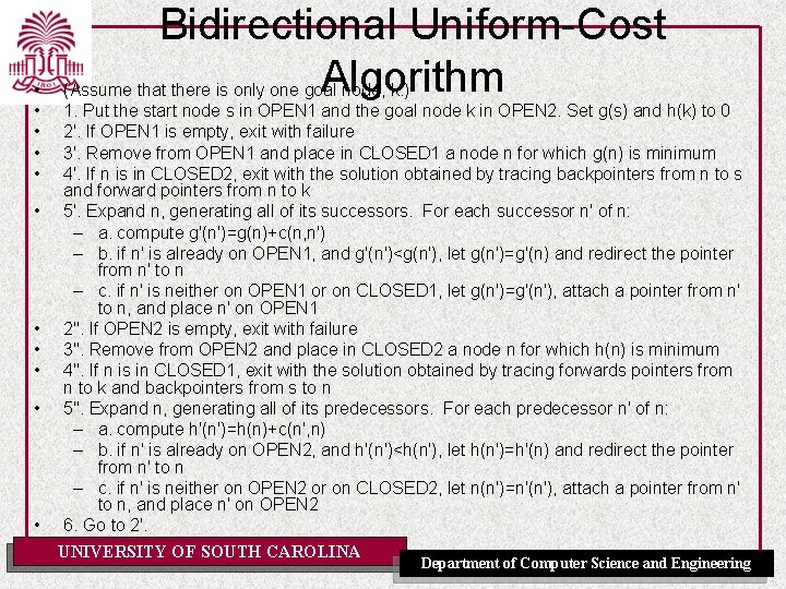 • • • Bidirectional Uniform-Cost Algorithm (Assume that there is only one goal • • • Bidirectional Uniform-Cost Algorithm (Assume that there is only one goal