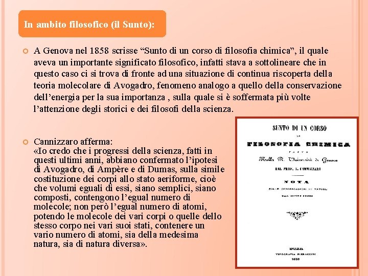 In ambito filosofico (il Sunto): A Genova nel 1858 scrisse “Sunto di un corso