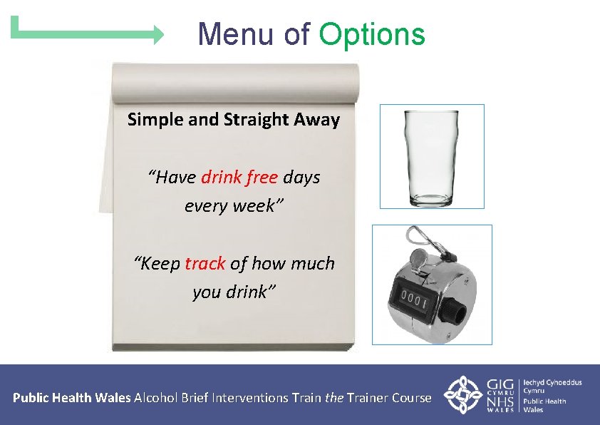 Menu of Options Simple and Straight Away “Have drink free days every week” “Keep