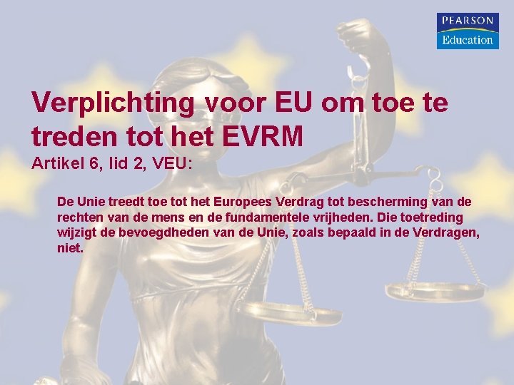 Verplichting voor EU om toe te treden tot het EVRM Artikel 6, lid 2, Verplichting voor EU om toe te treden tot het EVRM Artikel 6, lid 2,