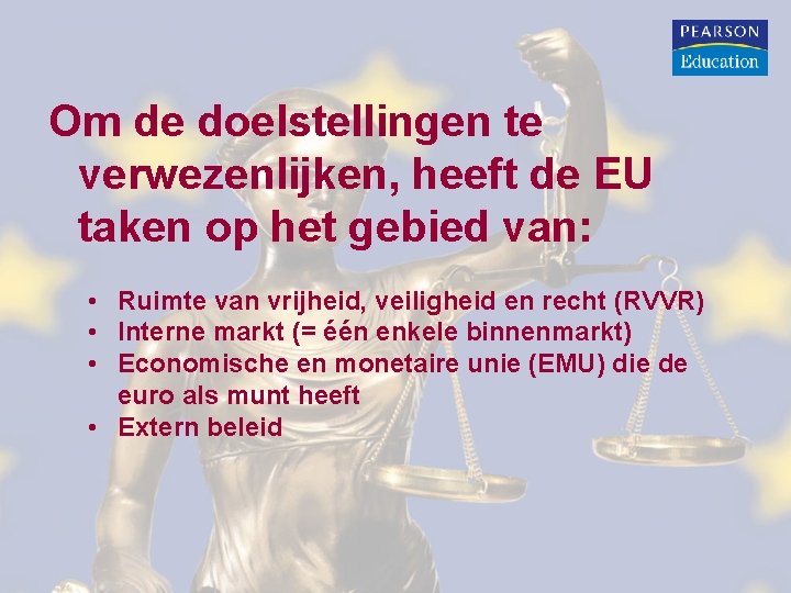 Om de doelstellingen te verwezenlijken, heeft de EU taken op het gebied van: • Om de doelstellingen te verwezenlijken, heeft de EU taken op het gebied van: •