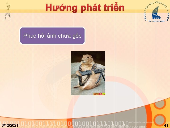 Hướng phát triển Phục hồi ảnh chứa gốc 3/12/2021 41 