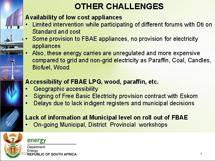 OTHER CHALLENGES Availability of low cost appliances • Limited intervention while participating of different