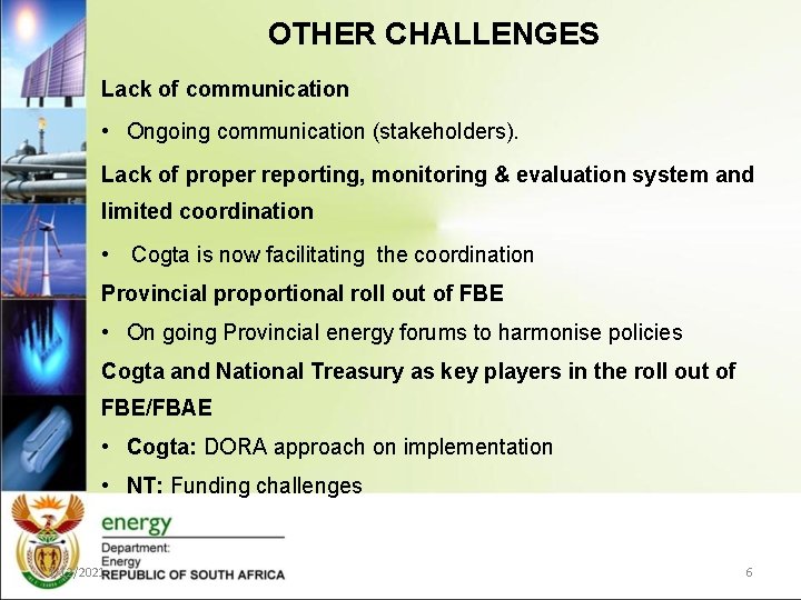 OTHER CHALLENGES Lack of communication • Ongoing communication (stakeholders). Lack of proper reporting, monitoring