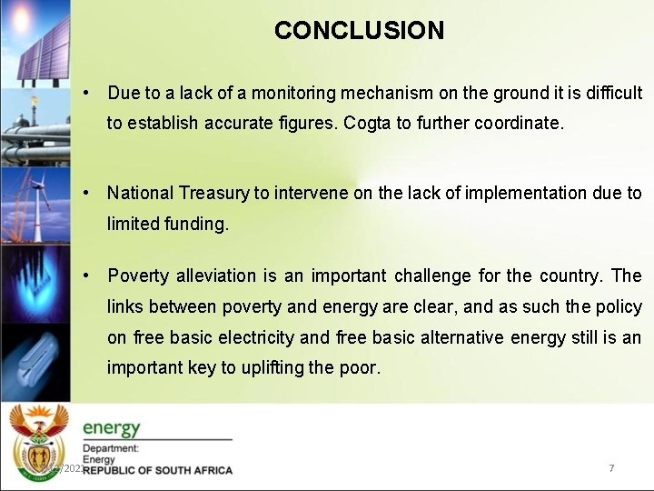 CONCLUSION • Due to a lack of a monitoring mechanism on the ground it