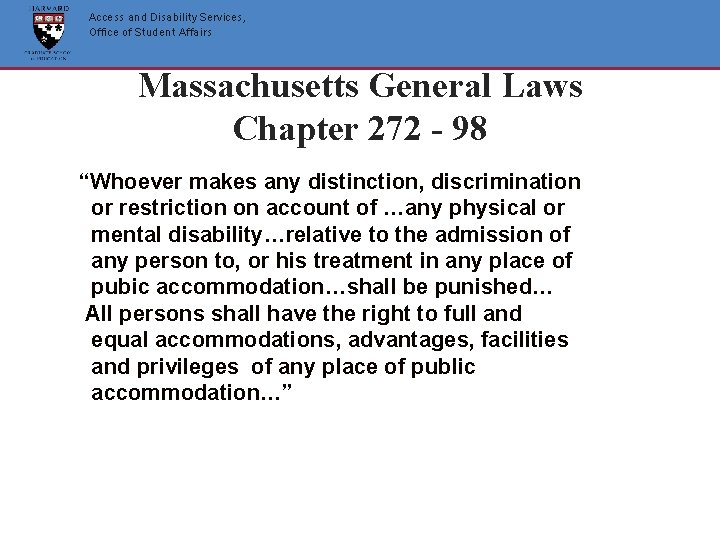 Access and Disability Services, Office of Student Affairs Massachusetts General Laws Chapter 272 - Access and Disability Services, Office of Student Affairs Massachusetts General Laws Chapter 272 -