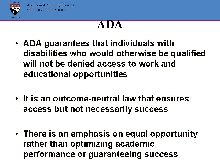 Access and Disability Services, Office of Student Affairs ADA • ADA guarantees that individuals Access and Disability Services, Office of Student Affairs ADA • ADA guarantees that individuals