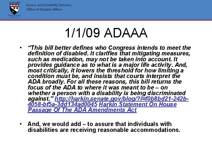 Access and Disability Services, Office of Student Affairs 1/1/09 ADAAA • “This bill better Access and Disability Services, Office of Student Affairs 1/1/09 ADAAA • “This bill better