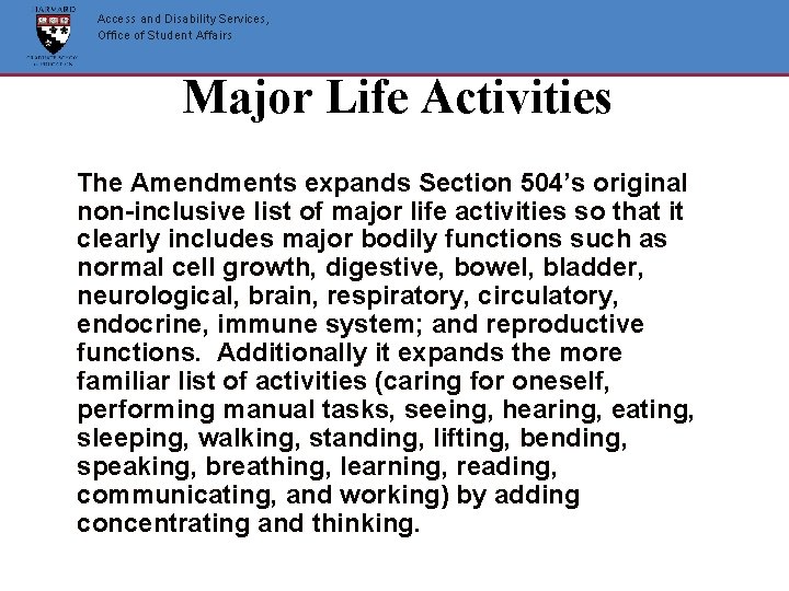 Access and Disability Services, Office of Student Affairs Major Life Activities The Amendments expands Access and Disability Services, Office of Student Affairs Major Life Activities The Amendments expands