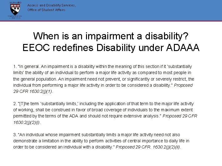 Access and Disability Services, Office of Student Affairs When is an impairment a disability? Access and Disability Services, Office of Student Affairs When is an impairment a disability?