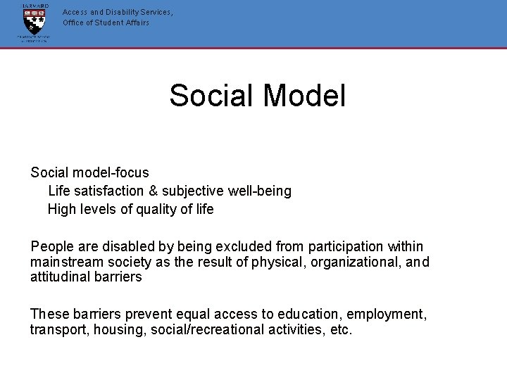 Access and Disability Services, Office of Student Affairs Social Model Social model-focus Life satisfaction Access and Disability Services, Office of Student Affairs Social Model Social model-focus Life satisfaction