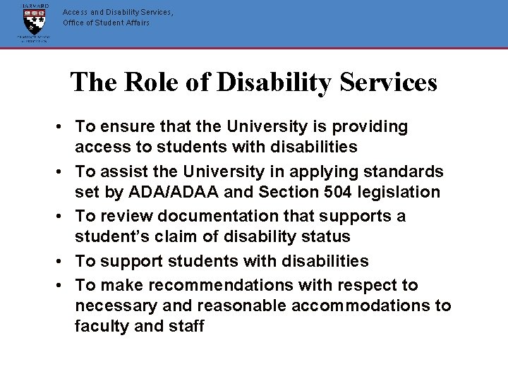 Access and Disability Services, Office of Student Affairs The Role of Disability Services • Access and Disability Services, Office of Student Affairs The Role of Disability Services •