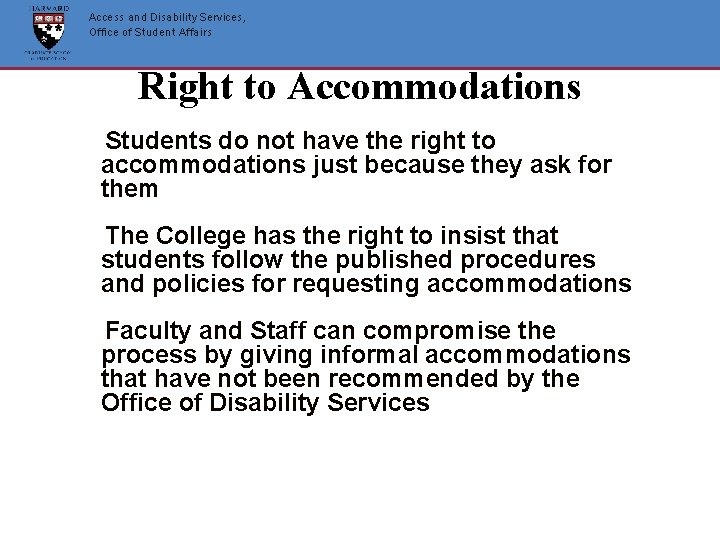 Access and Disability Services, Office of Student Affairs Right to Accommodations Students do not Access and Disability Services, Office of Student Affairs Right to Accommodations Students do not