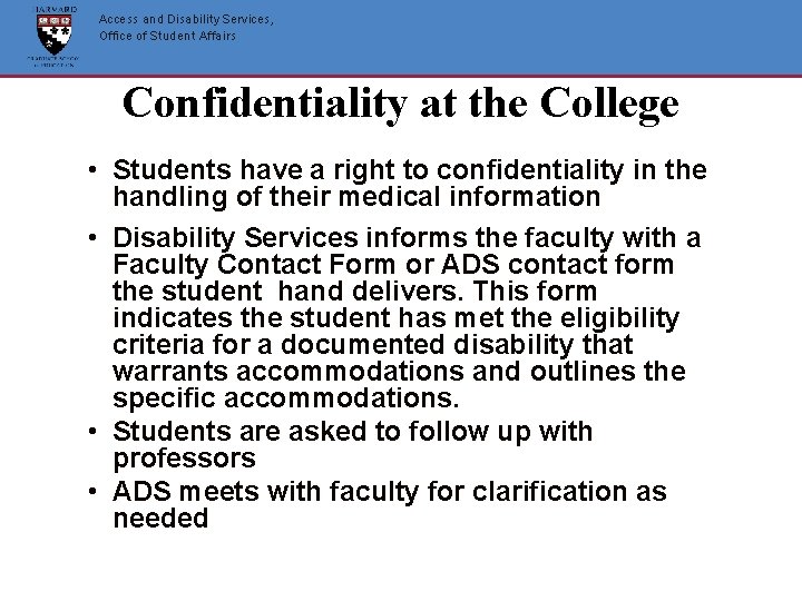 Access and Disability Services, Office of Student Affairs Confidentiality at the College • Students Access and Disability Services, Office of Student Affairs Confidentiality at the College • Students