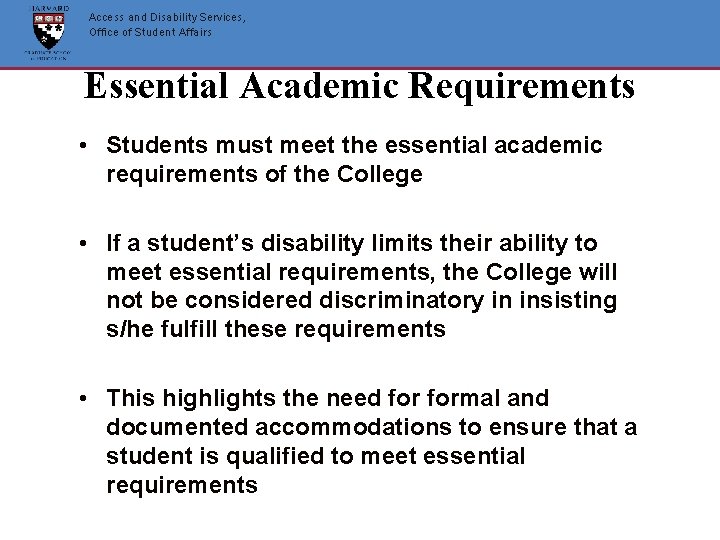 Access and Disability Services, Office of Student Affairs Essential Academic Requirements • Students must Access and Disability Services, Office of Student Affairs Essential Academic Requirements • Students must