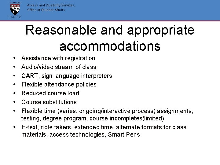 Access and Disability Services, Office of Student Affairs Reasonable and appropriate accommodations • • Access and Disability Services, Office of Student Affairs Reasonable and appropriate accommodations • •