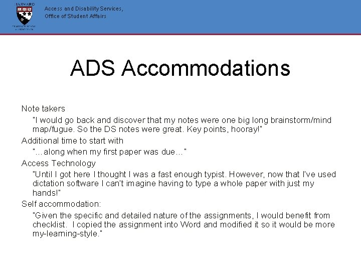 Access and Disability Services, Office of Student Affairs ADS Accommodations Note takers “I would Access and Disability Services, Office of Student Affairs ADS Accommodations Note takers “I would