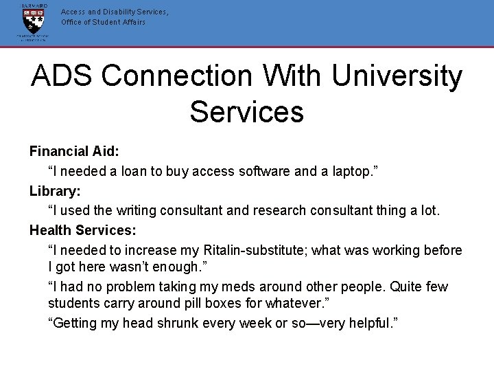 Access and Disability Services, Office of Student Affairs ADS Connection With University Services Financial Access and Disability Services, Office of Student Affairs ADS Connection With University Services Financial