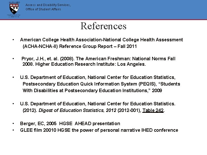 Access and Disability Services, Office of Student Affairs References • American College Health Association-National Access and Disability Services, Office of Student Affairs References • American College Health Association-National