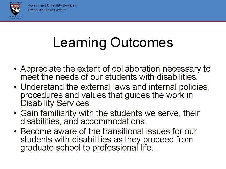 Access and Disability Services, Office of Student Affairs Learning Outcomes • Appreciate the extent Access and Disability Services, Office of Student Affairs Learning Outcomes • Appreciate the extent