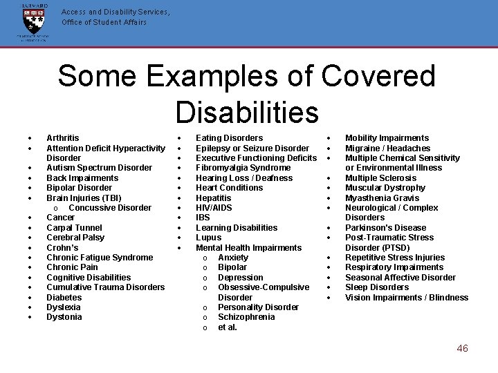 Access and Disability Services, Office of Student Affairs Some Examples of Covered Disabilities Arthritis Access and Disability Services, Office of Student Affairs Some Examples of Covered Disabilities Arthritis