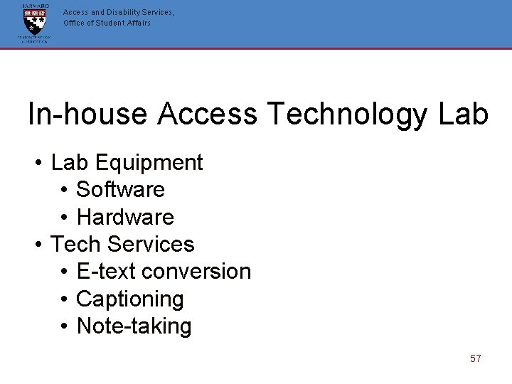 Access and Disability Services, Office of Student Affairs In-house Access Technology Lab • Lab Access and Disability Services, Office of Student Affairs In-house Access Technology Lab • Lab