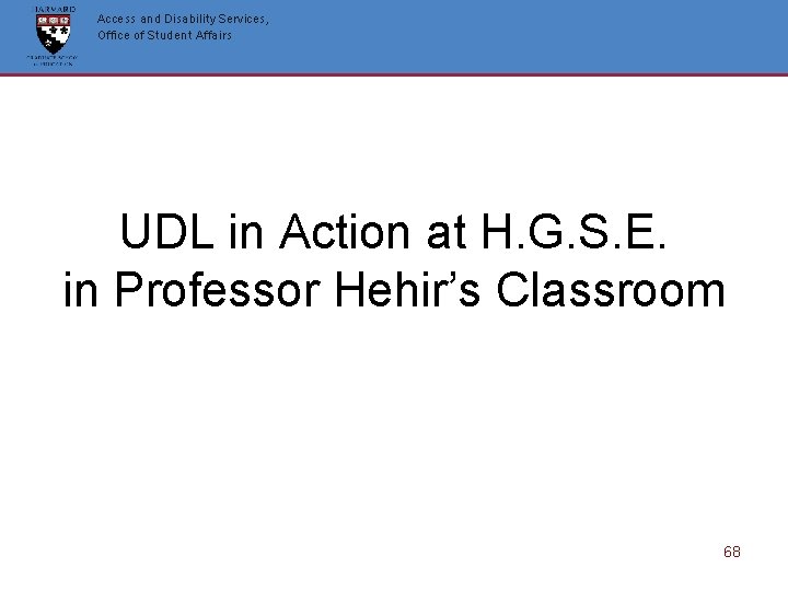 Access and Disability Services, Office of Student Affairs UDL in Action at H. G. Access and Disability Services, Office of Student Affairs UDL in Action at H. G.