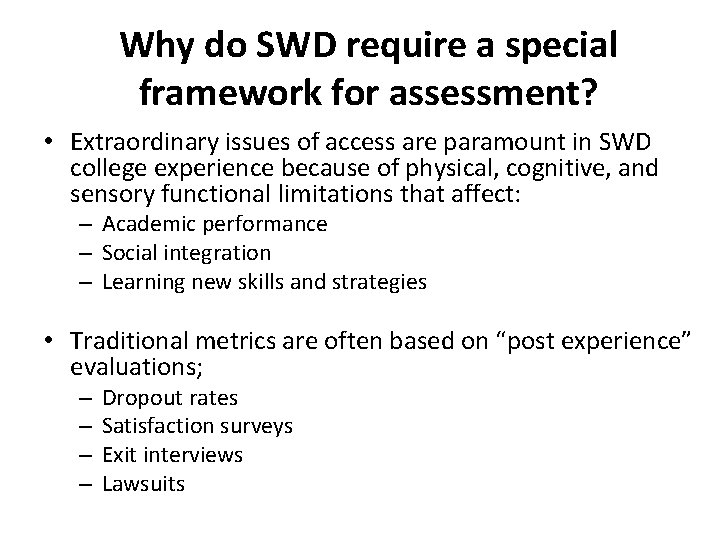 Why do SWD require a special framework for assessment? • Extraordinary issues of access Why do SWD require a special framework for assessment? • Extraordinary issues of access