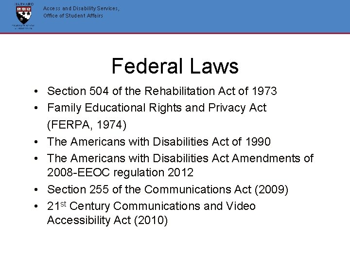 Access and Disability Services, Office of Student Affairs Federal Laws • Section 504 of Access and Disability Services, Office of Student Affairs Federal Laws • Section 504 of