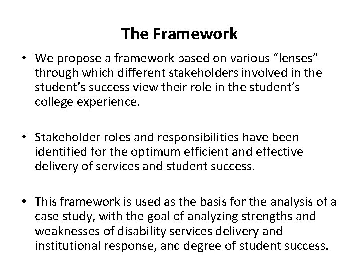 The Framework • We propose a framework based on various “lenses” through which different The Framework • We propose a framework based on various “lenses” through which different